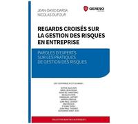 Regards Croisés Sur La Gestion Des Risques En Entreprise - Paroles D'experts Sur Les Pratiques De Gestion Des Risques