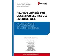 Regards croisés sur la gestion des risques en entreprise Paroles d'experts sur les pratiques de gestion des risques. - Jean-David Darsa - Gereso Eds - broché - Guide