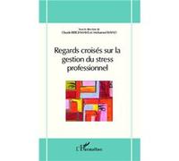 Regards croisés sur la gestion du stress professionnel - Claude Berghmans - L'harmattan - broché - Livre