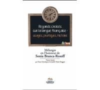 Regards croisés sur la langue française Usages, pratiques, histoire - Yana Grinshpun - Presses De La Sorbonne Nouvelle - broché - Essai