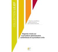 Regards croisés sur la procédure administrative contentieuse et la procédure civile - Laetitia Janicot - Lejep/u.cergy - broché - Etude