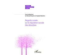 Manuel Boucher – Regards croisés sur la régulation sociale des désordres – Essai – Broché