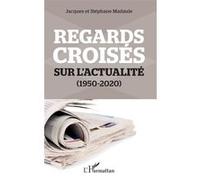Regards croisés sur l'actualité Jacques Madaule (Auteur), Stéphane Madaule (Auteur)