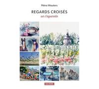Regards Croisés Sur L'aquarelle