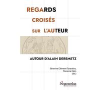 Regards croisés sur l'auteur Autour d'Alain Deremetz - Séverine Clément-Tarantino - Presses Universitaires Du Septen-Trion - broché - Essai