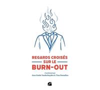 Regards Croisés Sur Le Burn-Out - De La Pluridisciplinarité À La Prise En Charge Transdisciplinaire