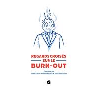 Regards croisés sur le burn-out: De la pluridisciplinarité à la prise en charge transdisciplinaire