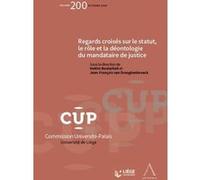 Regards croisés sur le statut, le rôle et la déontologie du mandataire de justice Jean-François Van Drooghenbroeck (Auteur), Hakim Boularbah (Auteur)