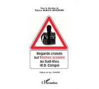 Regards croisés sur l'échec scolaire au Sud-Kivu (R.D Congo) - Patrice Mukata Bayongwa - L'harmattan - broché - Etude