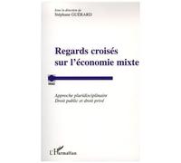 Stéphane Guérard – Regards croisés sur l'économie mixte – Droit public et droit privé – Broché