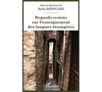 Regards croisés sur l'enseignement des langues étrangères - Rabia Redouane - L'harmattan - broché - Essai