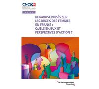 Regards croisés sur les droits des femmes en France : quels enjeux et perspectives d'action ? Actes du cycle de webinaires organisés par la CNCDH - CNCDH - Documentation Francaise - broché - Etude