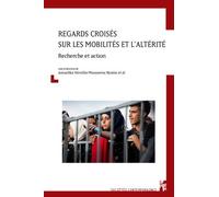 Regards Croisés Sur Les Mobilités Et L'altérité - Recherche Et Action
