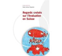 Regards croisés sur l'évaluation en Suisse Katia Horber-Papazian (Auteur)