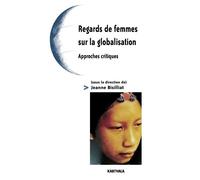Regards de femmes sur la globalisation Approches critiques - Jeanne Bisilliat - Karthala - broché - Etude