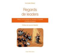 Regards de leaders : Mieux communiquer en situation d?autorité