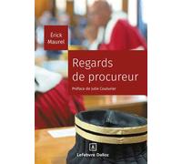 Regards de procureur - Un magistrat de la République face à la société française - Erick Maurel - Dalloz - broché - Etude