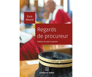 Regards de procureur - Un magistrat de la République face à la société française - Erick Maurel - Dalloz - broché - Etude