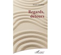 Regards, détours - Erick Gauthier - L'harmattan - broché - Poésie