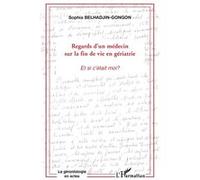 Regards d'un médecin du la fin de vie en gériatrie Sophia Belhadjin-Gongon (Auteur)