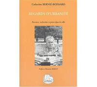 Regards d'urbanité Parcours, recherches et pistes dans la ville - Catherine Bernié-Boissard - L'harmattan - broché - Anthologie
