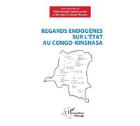 Emile Bongeli Yeikelo Ya Ato – Regards endogènes sur l'Etat au Congo-Kinshasa – Essai – Broché
