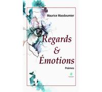 Regards et émotions - Maurice Masdoumier - Le Lys Bleu - broché - Poésie