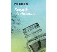 Regards et Réflexions Phil Guilhemsans (Auteur)