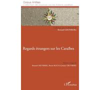 Regards étrangers sur les Caraïbes
