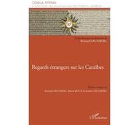Regards étrangers sur les Caraïbes - Josiane Grunberg - L'harmattan - broché - Essai