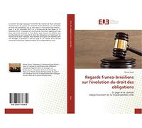 Regards franco-brésiliens sur l'évolution du droit des obligations: Le juge et le contrat L'objectivisation de la responsabilité civile