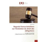 Regards franco-bresiliens sur l'evolution du droit des obligations Le juge et le contrat L'objectivisation de la responsabilite civile - Olivier Gout - Universitaires Europeennes - broché - Etude