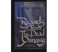 Regards from the Dead Princess: Novel of a Life