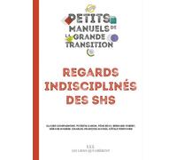Regards indisciplinés des SHS - Campus De La Transition - Les Liens Qui Liberent - broché - Essai