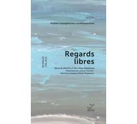 Regards libres: Poètes russophones contemporains