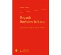Regards littéraires haïtiens Yolaine Parisot (Auteur), Dominique Combe (Collection dirigée par), Romuald Fonkoua (Collection dirigée par), Jean-Marc Moura (Collection dirigée par)