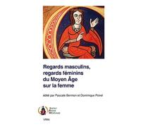 Regards masculins, regards féminins du Moyen Âge sur la femme