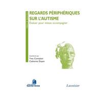 Regards périphériques sur l'autisme. Évaluer pour mieux accompagner - Catherine Doyen - Medecine Science Publications - broché - Livre