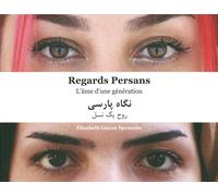 Regards Persans: L'âme d'une génération