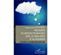 Annie Mollier, Catherine Gucher – Regards pluridisciplinaires sur la maladie d'Alzheimer – Broché