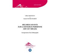 Regards savants sur la banlieue parisienne (XIXe-XXe siècles) Enseignements d'une bibliographie - Gilles Montigny - Eme Et Intercommunications - broché - Essai