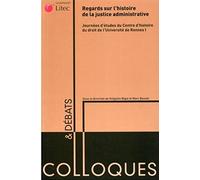 Regards sur l histoire justice administrative Marc Bouvet (Auteur), Grégoire Bigot (Auteur)