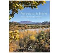 Regards Sur La Bléone - Une Vallée Entre Alpes Et Provence