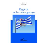 Regards sur la "crise" grecque - Joëlle Dalègre - L'harmattan - broché - Essai