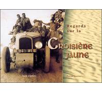 Regards sur la Croisière jaune - 1931-1932 Témoignages de Charles le Rou - Patrick Gourlay - Skol Vreizh - relié - Récit