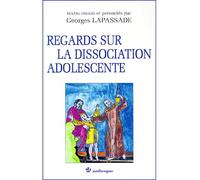 Regards sur la dissociation adolescente - Georges Lapassade - Economica Anthropos - broché - Etude