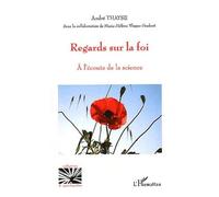 André Thayse – Regards sur la foi – À l'écoute de la science – Broché
