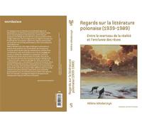 Regards sur la littérature polonaise (1939-1989) Entre le marteau de la réalité et l’enclume des rêves - Hélène Wlodarczyk - Sorbonne Universite Presses - broché - Essai