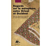 Regards sur la metaphore entre orient et occident