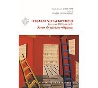 Regards sur la mystique à travers cent ans de la Revue des sciences religieuses